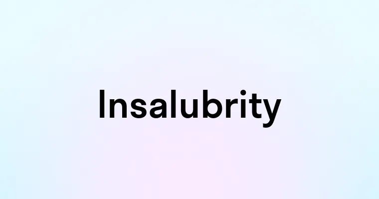 Insalubrity