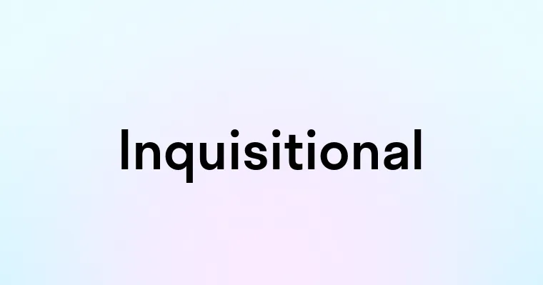 Inquisitional