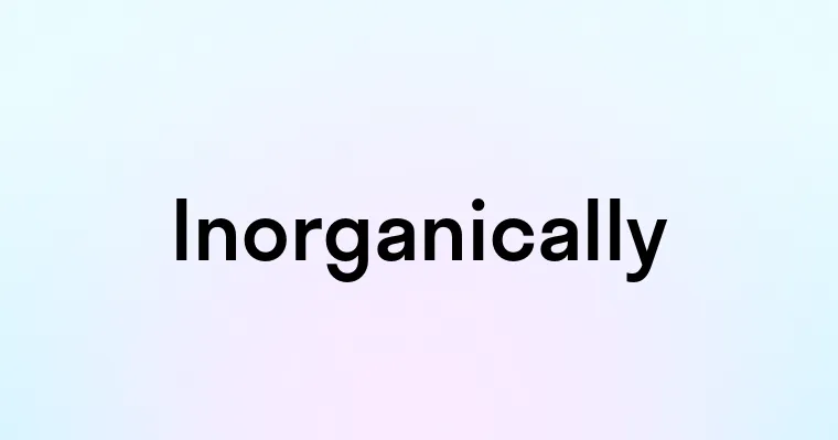 Inorganically