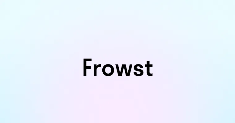 Frowst