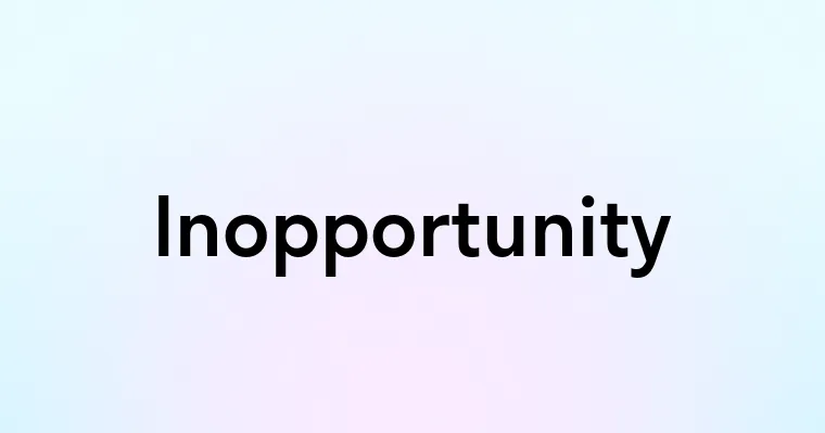 Inopportunity