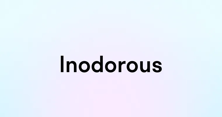 Inodorous