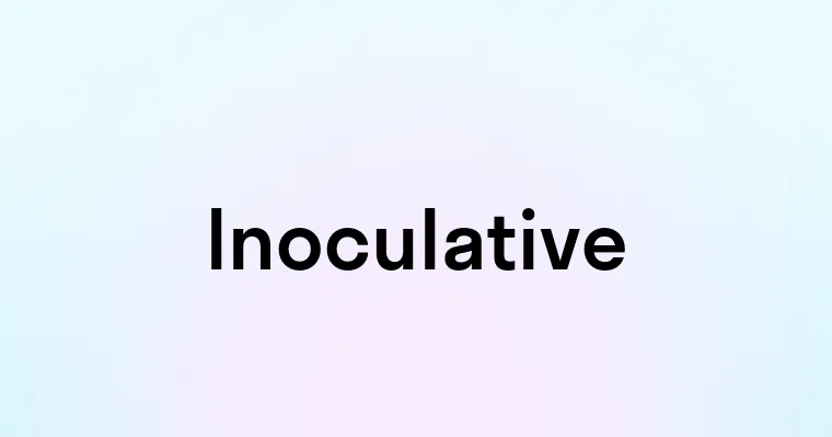 Inoculative