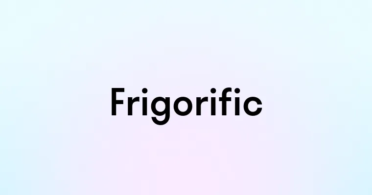 Frigorific