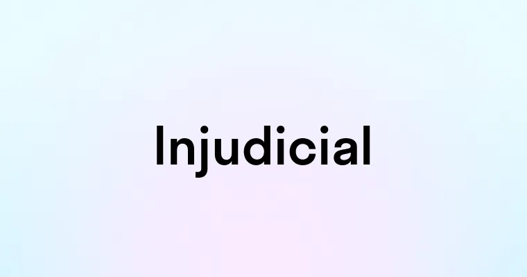 Injudicial