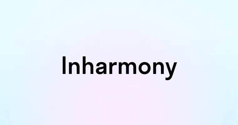 Inharmony