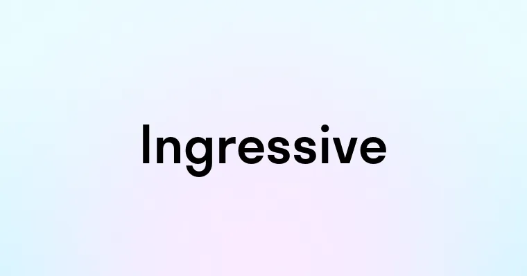 Ingressive