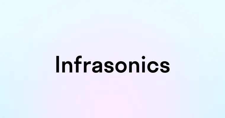 Infrasonics