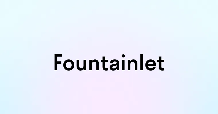 Fountainlet