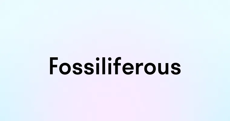 Fossiliferous