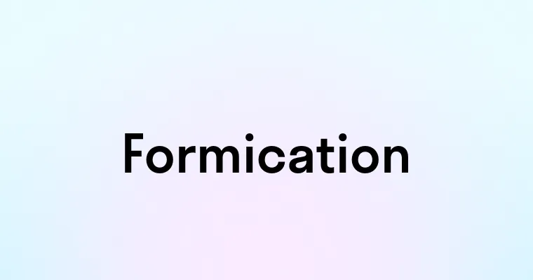 Formication