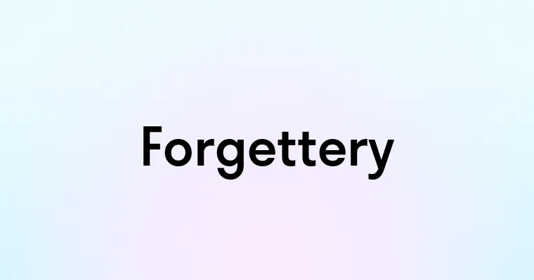 Forgettery