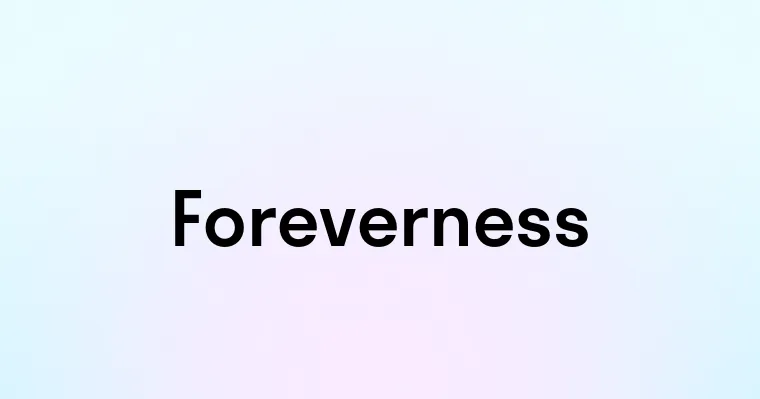 Foreverness