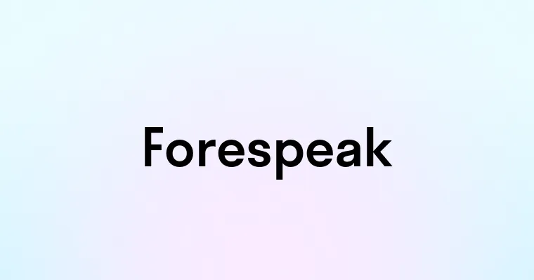 Forespeak