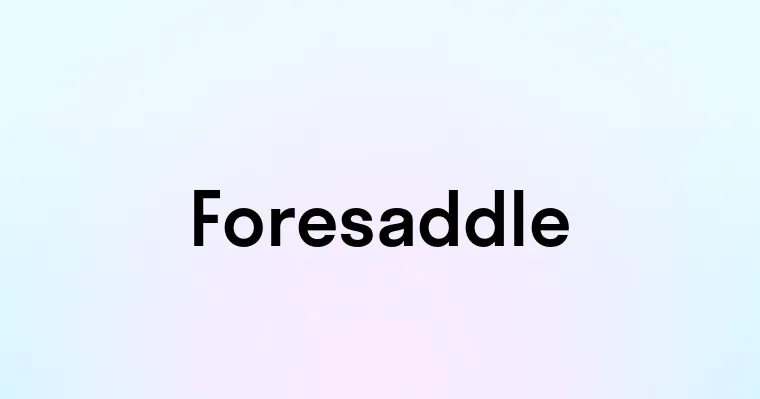 Foresaddle