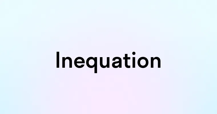 Inequation