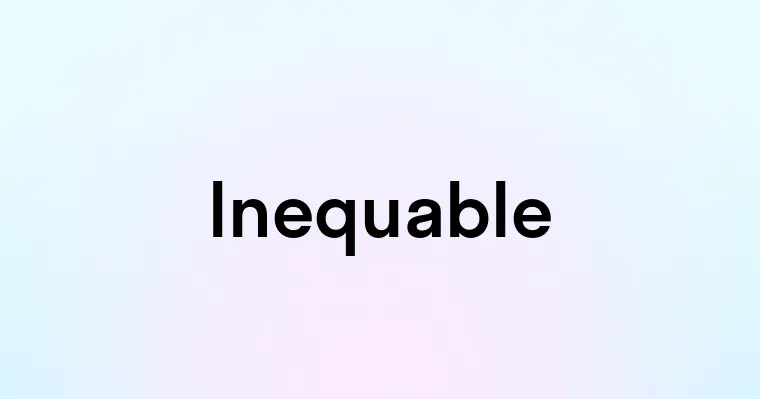 Inequable