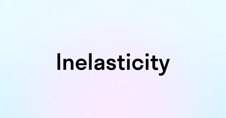 Inelasticity