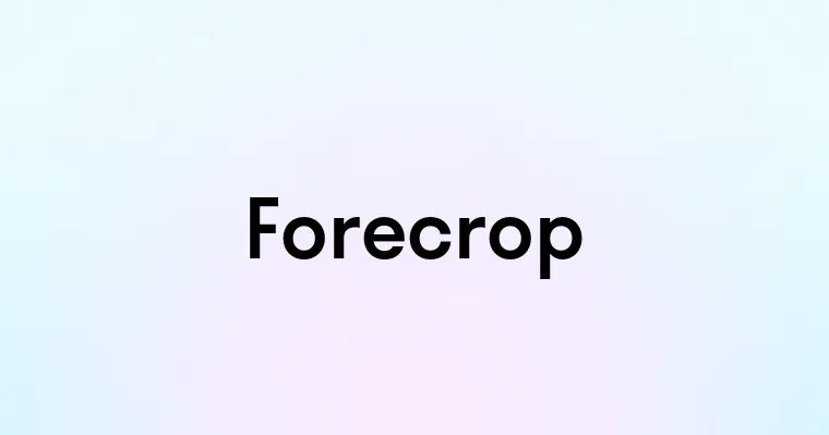 Forecrop