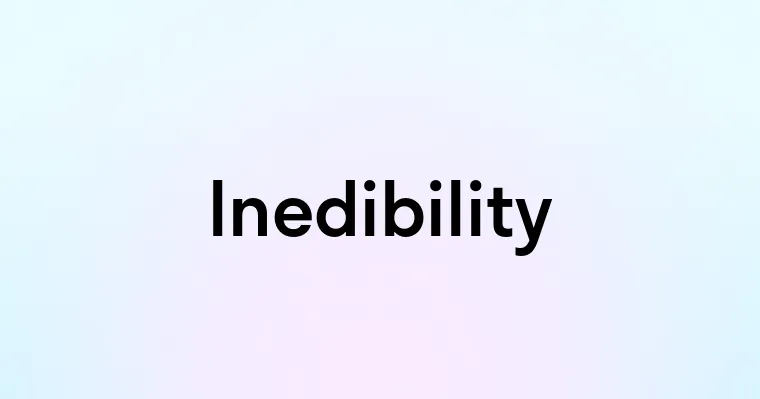 Inedibility