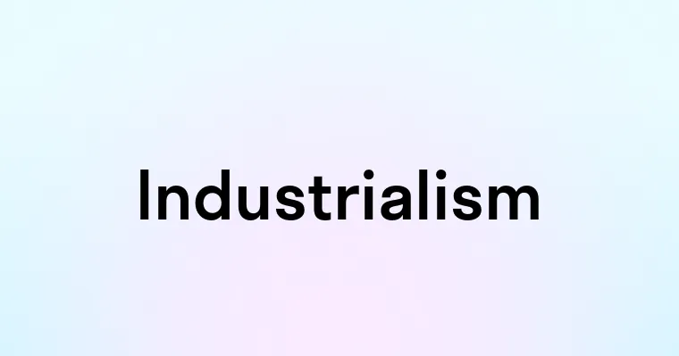 Industrialism