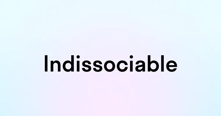 Indissociable