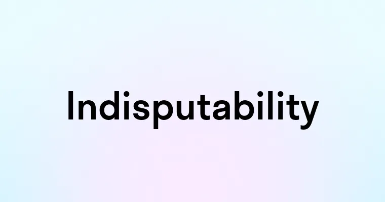 Indisputability