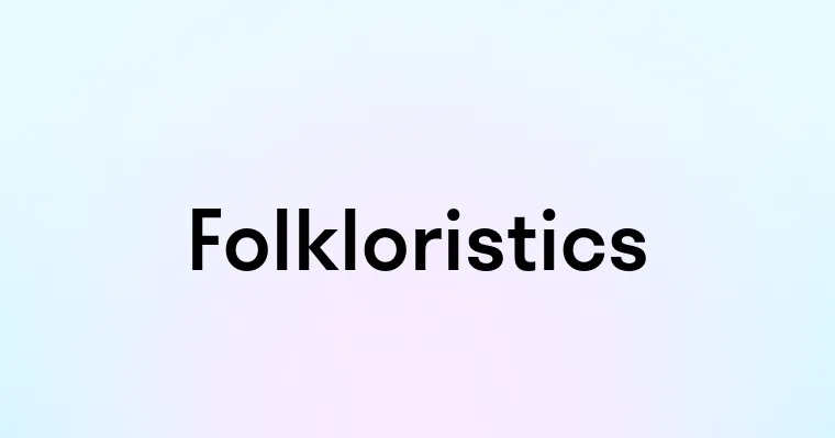 Folkloristics