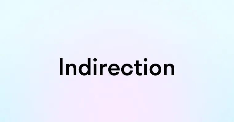 Indirection