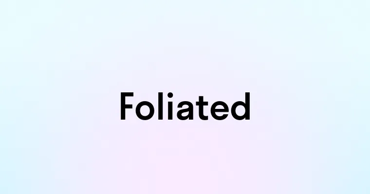 Foliated