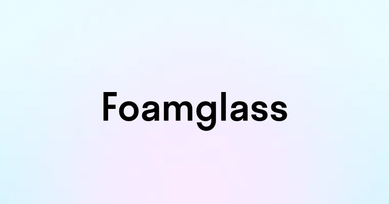 Foamglass