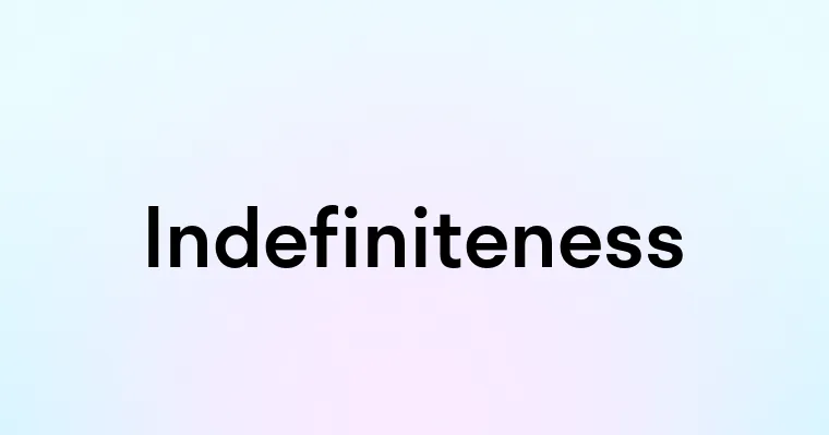 Indefiniteness