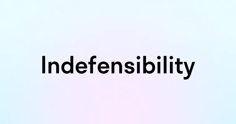 Indefensibility