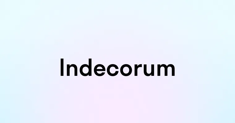 Indecorum