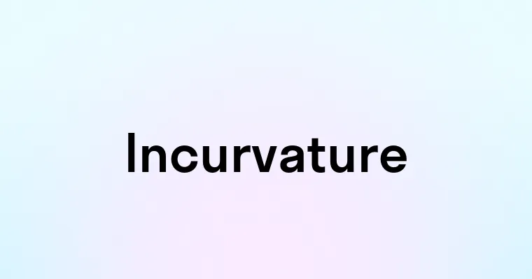 Incurvature