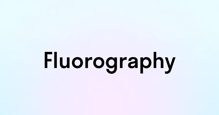 Fluorography