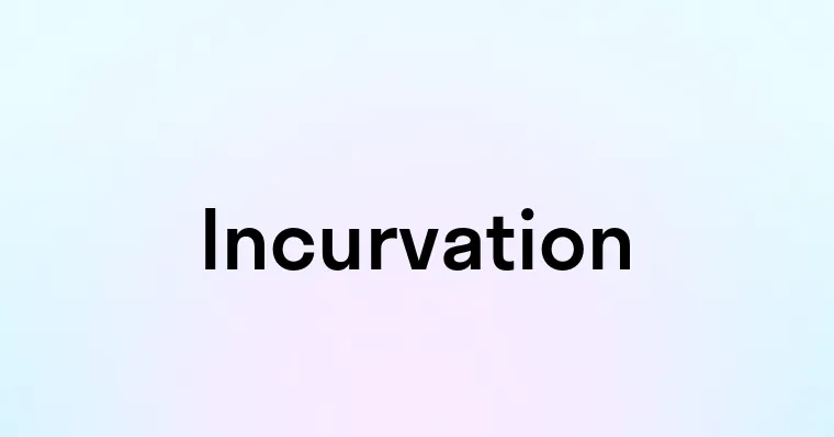 Incurvation