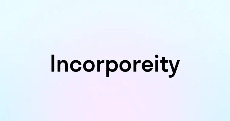 Incorporeity