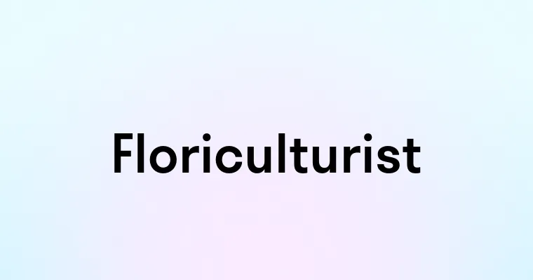 Floriculturist