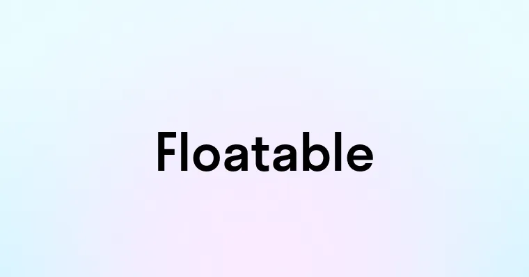 Floatable