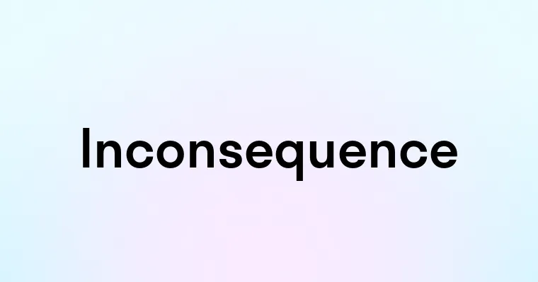 Inconsequence