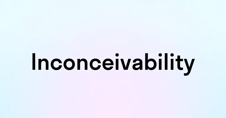 Inconceivability