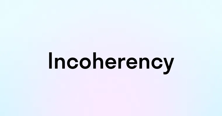 Incoherency