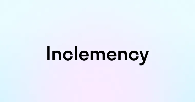 Inclemency