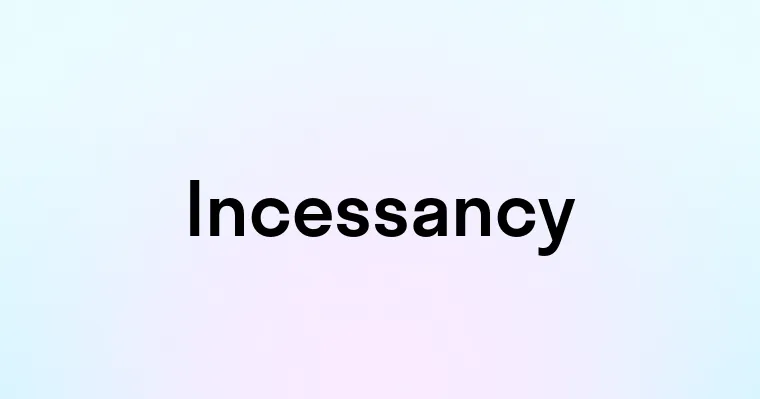 Incessancy