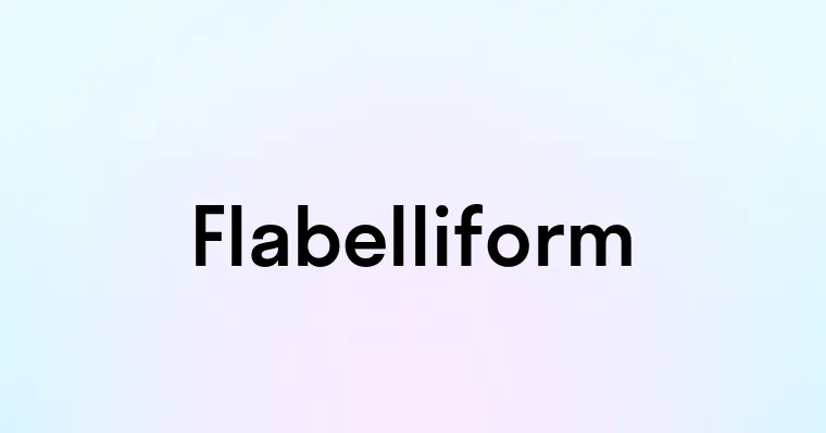 Flabelliform