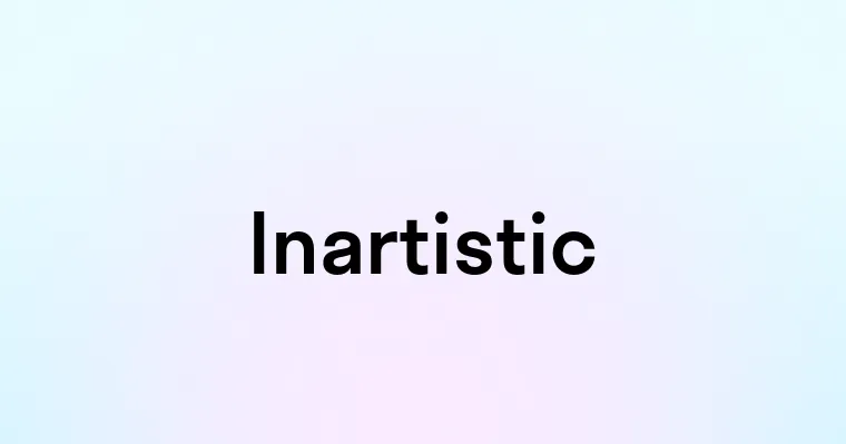 Inartistic