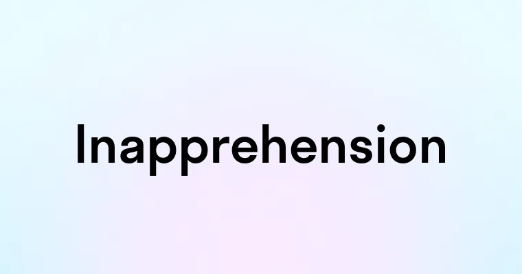 Inapprehension