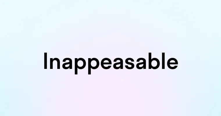 Inappeasable