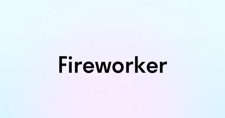 Fireworker